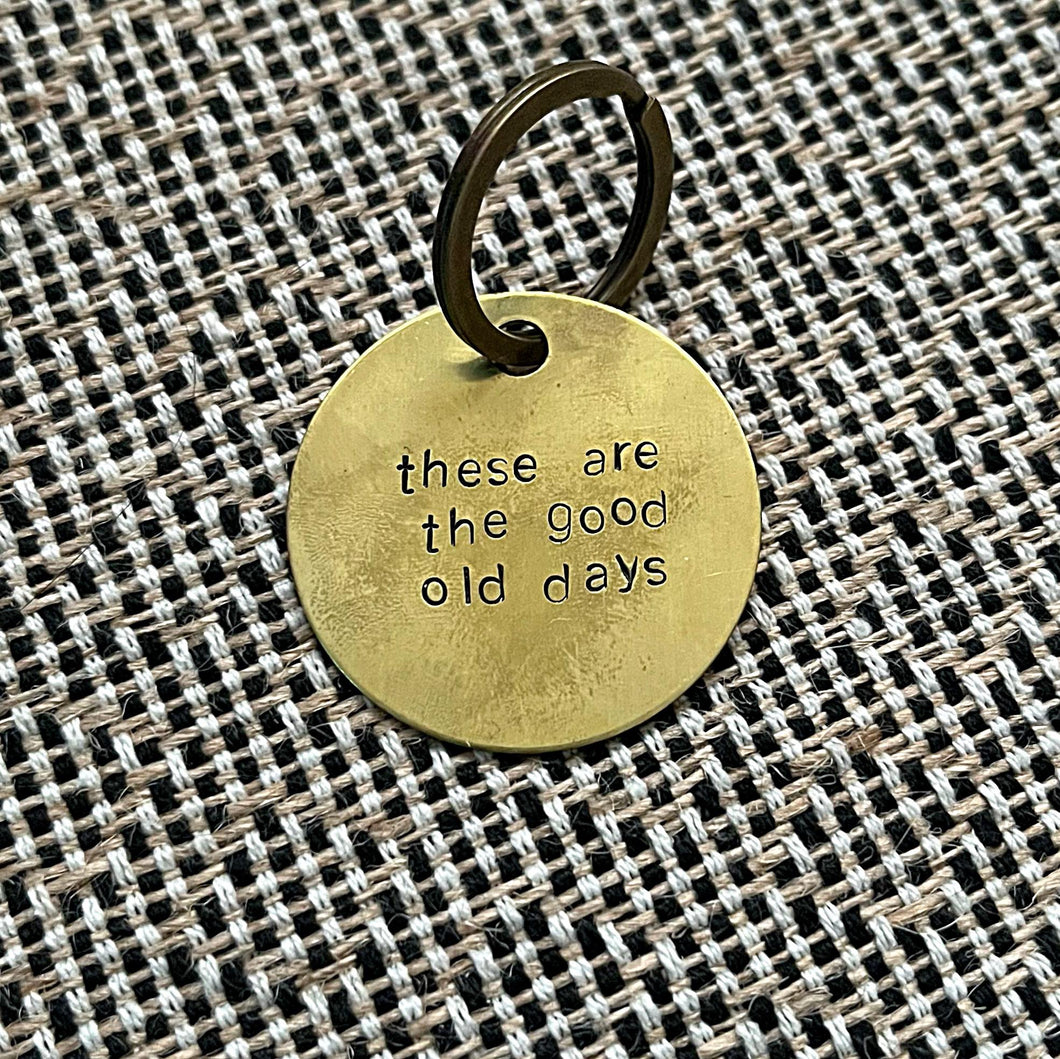 These are the good old days - keychain