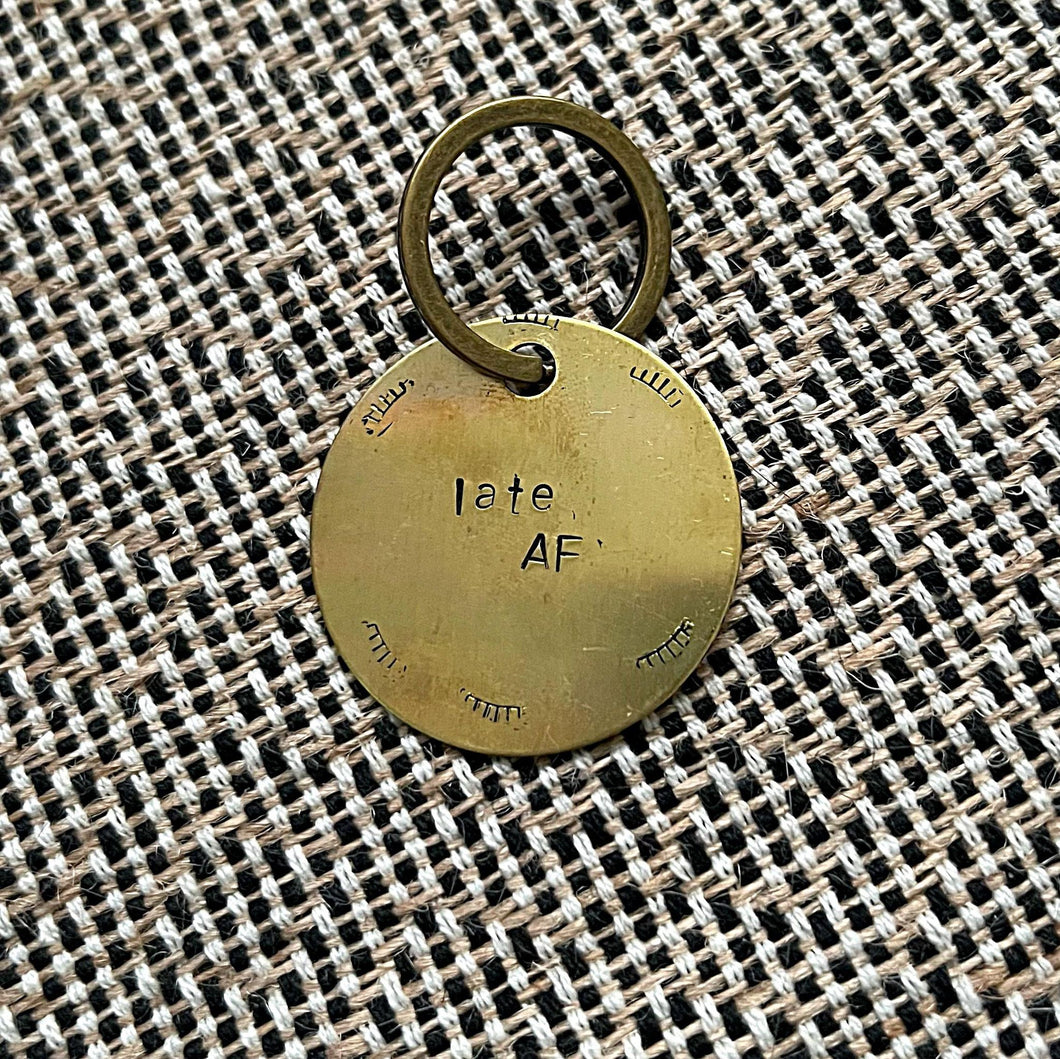 late AF - keychain