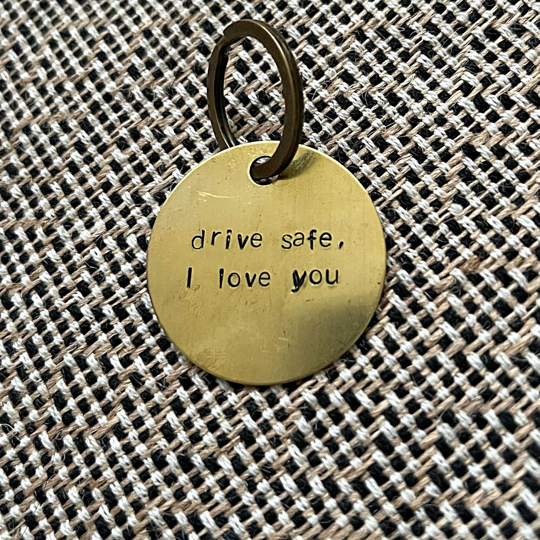 drive safe i love you - keychain